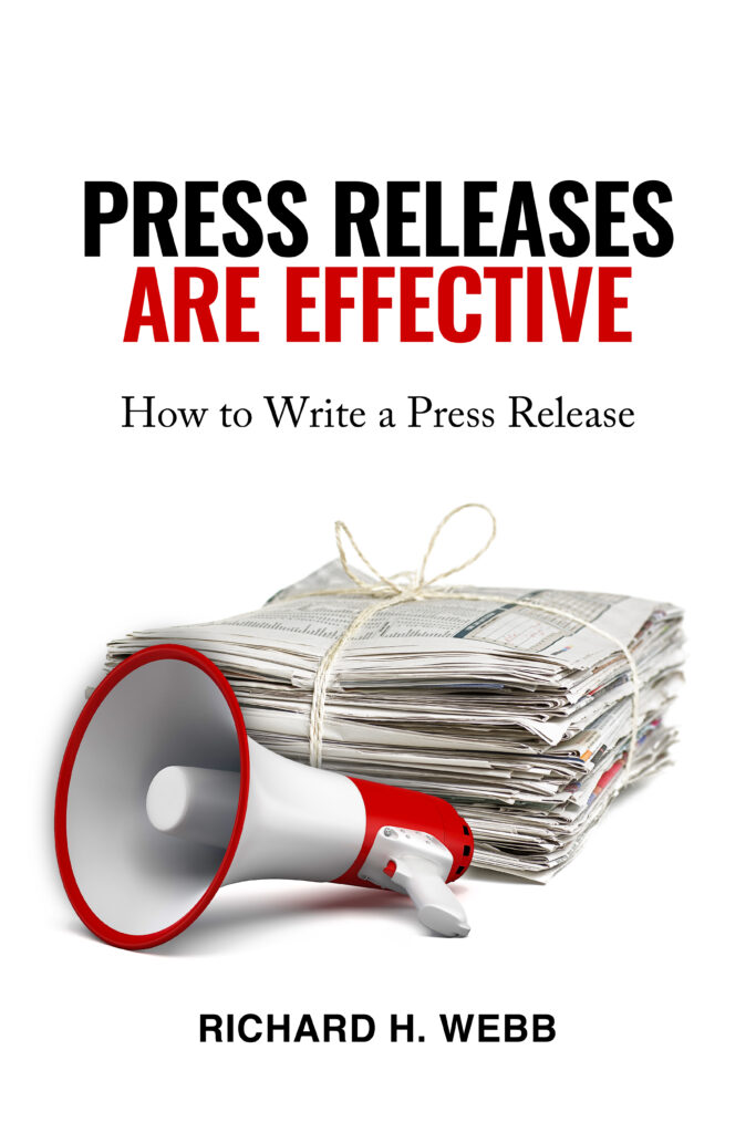 "Press Releases are Effective: How to Write a Press Release" by Richard H Webb cover